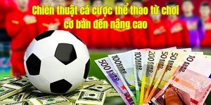 Chiến thuật cá cược thể thao từ chơi cơ bản đến nâng cao