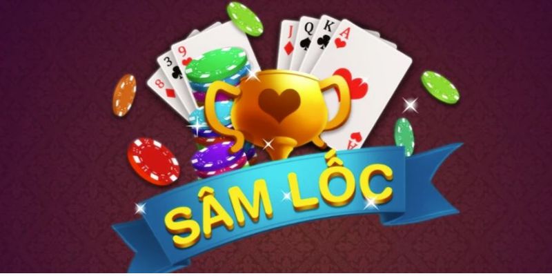 Sâm lốc – Chia sẻ mẹo chơi từ cao thủ cho các tay bài newbie
