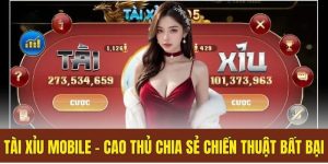 Tài xỉu mobile – Cao thủ chia sẻ chiến thuật chơi bất bại