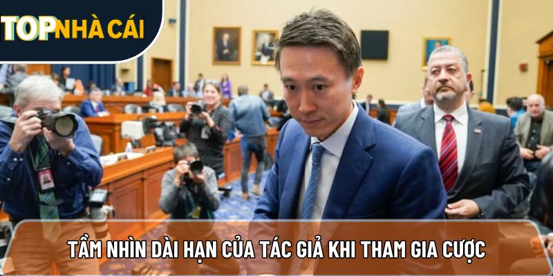 Tầm nhìn dài hạn của tác giả khi tham gia cược tại nhà cái