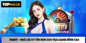 F8BET – Nhà cái bảo mật với cơ hội tham gia hơn 500 tựa game đỉnh cao